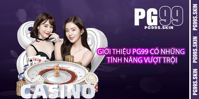 Giới Thiệu PG99 - Nơi Đặt Chân Lý Tưởng Dành Cho Game Thủ 2 Giới thiệu PG99 có những tính năng vượt trội